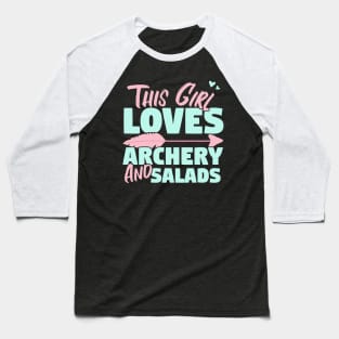 This Girl Loves Archery And Salads Gift graphic Baseball T-Shirt